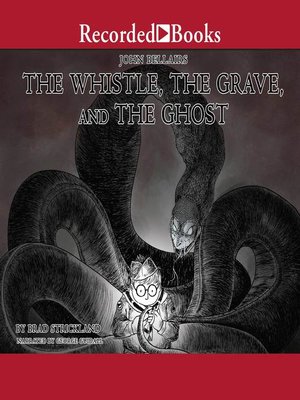cover image of The Whistle, the Grave, and the Ghost